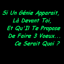 Que souhaitez vous???